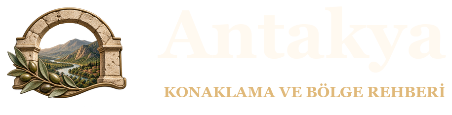 Antakya Konaklama Rehberi