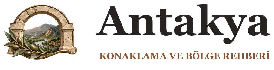 Antakya Konaklama Rehberi